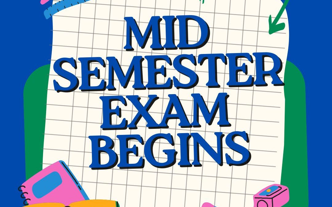Mid-Semester Exams Begin!